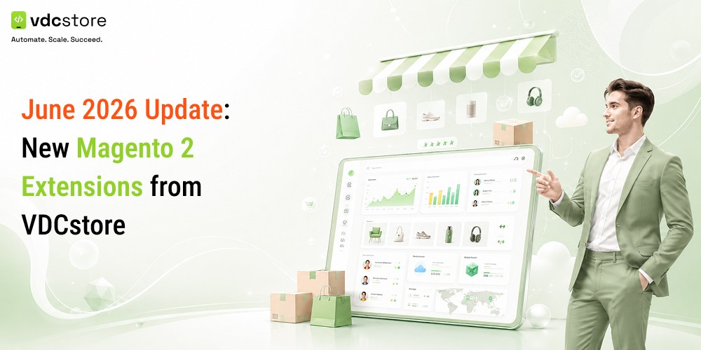 June 2026 Product Update: Meet VDCstore's Latest Magento 2 Extensions for Image Optimization & AI-Powered Store Management