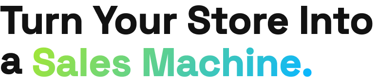 Turn Your Store Into a Sales Machine